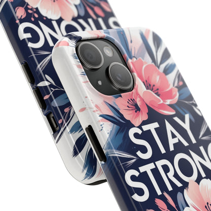 Stay Strong Floral Phone Case