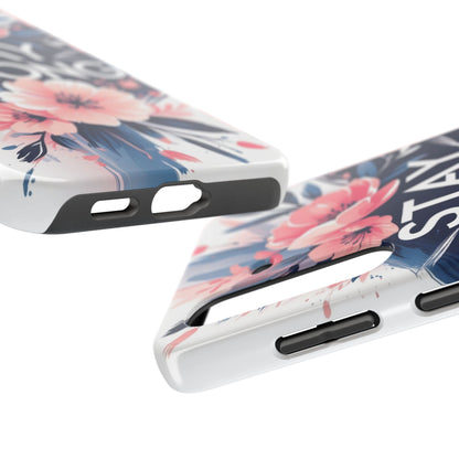 Stay Strong Floral Phone Case