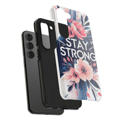 Stay Strong Floral Phone Case