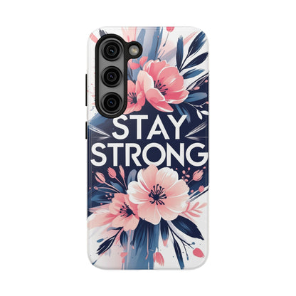 Stay Strong Floral Phone Case