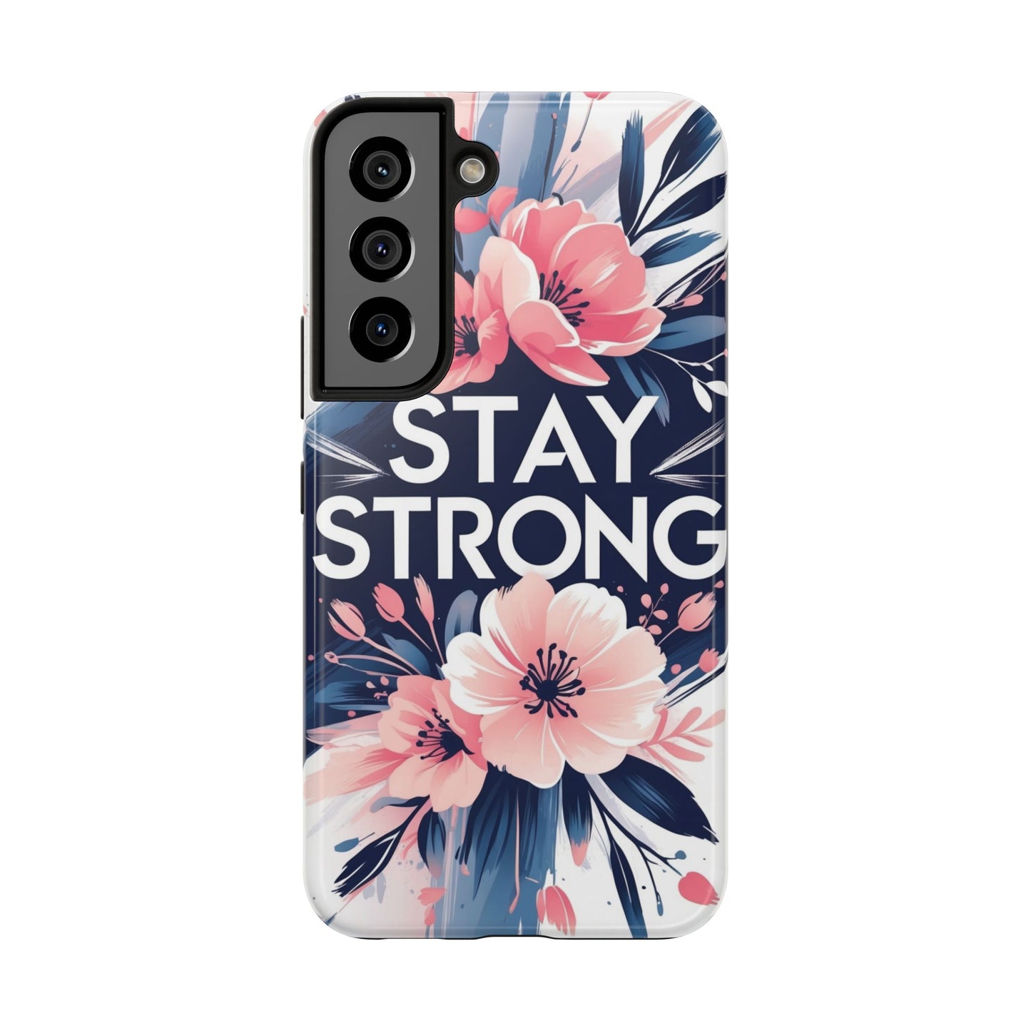 Stay Strong Floral Phone Case