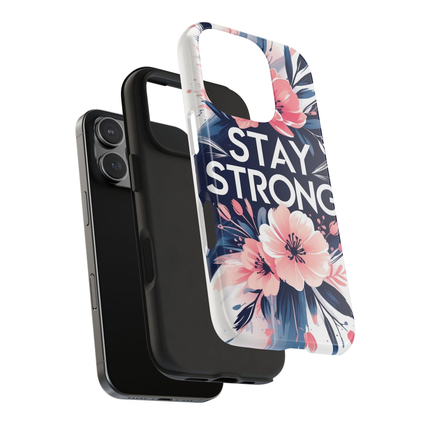 Stay Strong Floral Phone Case