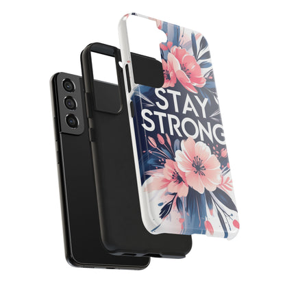 Stay Strong Floral Phone Case