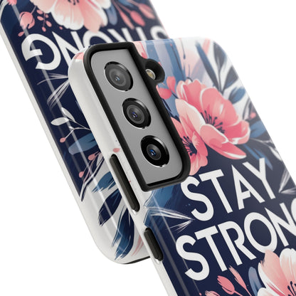 Stay Strong Floral Phone Case