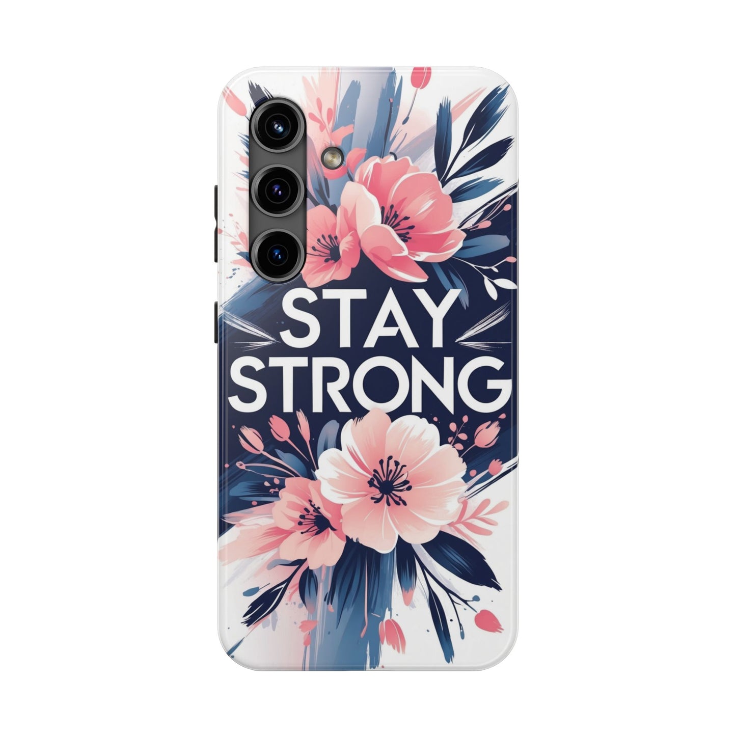 Stay Strong Floral Phone Case